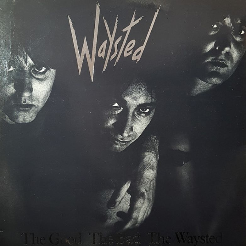 Waysted &ndash; The Good The Bad The Waysted