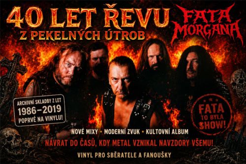 Fata Morgana &ndash; 40 let řevu z pekeln&yacute;ch &uacute;trob. N&aacute;vrat do časů, kdy metal vznikal navzdory v&scaron;emu