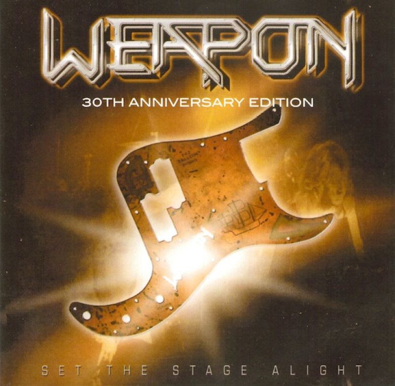 Weapon &ndash; Set The Stage Alight-30th Anniversary Edition