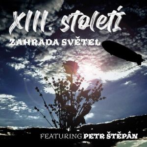 XIII. Století Featuring Petr Štěpán ‎– Zahrada Světel