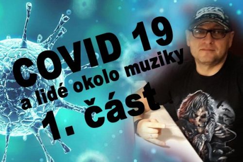 Covid 19 a lidé okolo muziky - 1. část