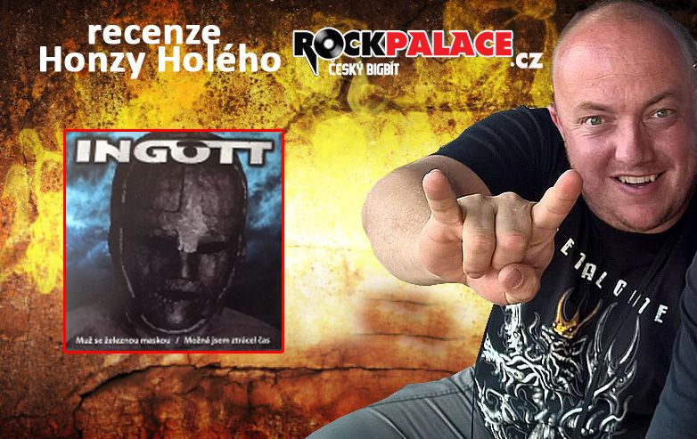 Ingott je prostě těžk&yacute; kov