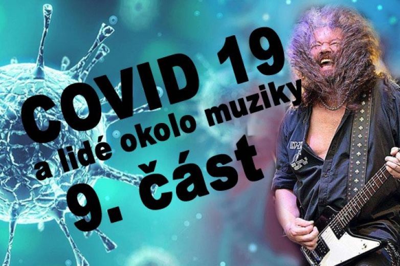Covid 19 a lid&eacute; okolo muziky - 9. č&aacute;st