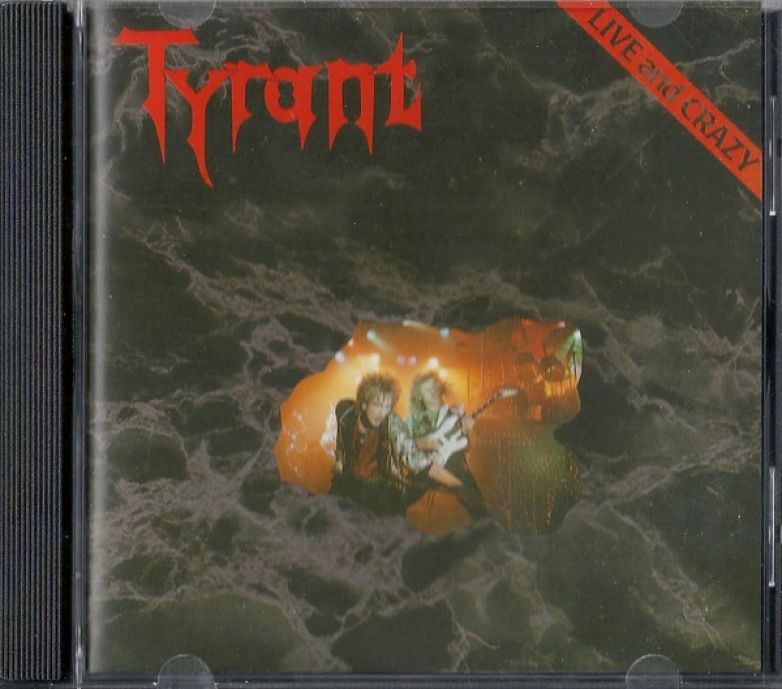 Tyrant &ndash; Live And Crazy