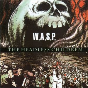 W.A.S.P. - The Headless Children